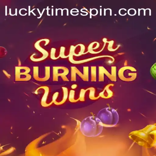 SuperBurningWins: Experience 'Lucky Time' in a Thrilling Slot Adventure