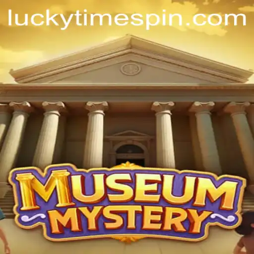 Unveiling the Thrills of MuseumMystery's Lucky Time
