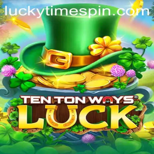 Discover the Excitement of TenTonWaysLuck: Unleashing the Thrill of Lucky Time